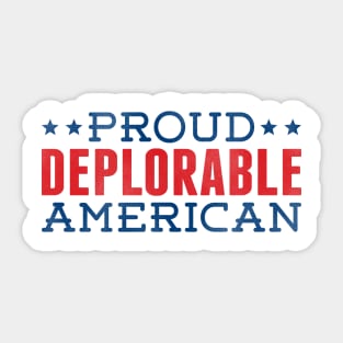 PROUD DEPLORABLE AMERICAN Sticker
